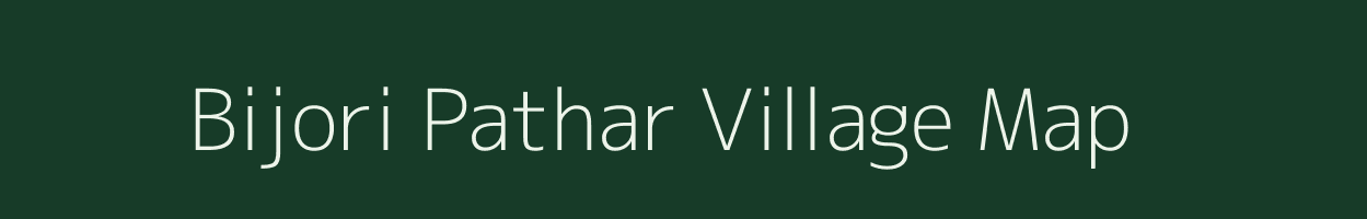 Bijori Pathar village map in Madhya Pradesh