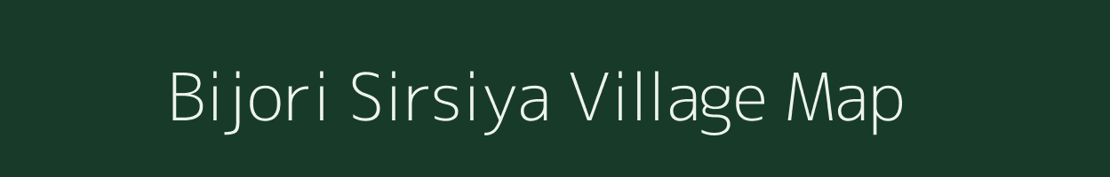 Bijori Sirsiya village map in Madhya Pradesh