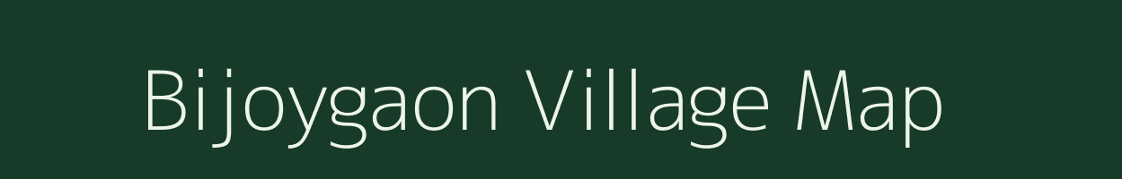 Bijoygaon village map in Assam