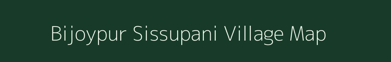 Bijoypur Sissupani village map in Assam