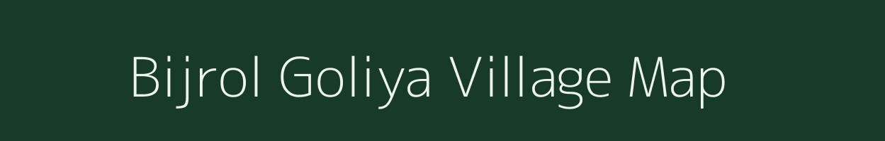 Bijrol Goliya village map in Rajasthan