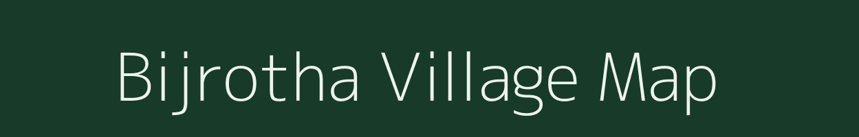 Bijrotha village map in Madhya Pradesh