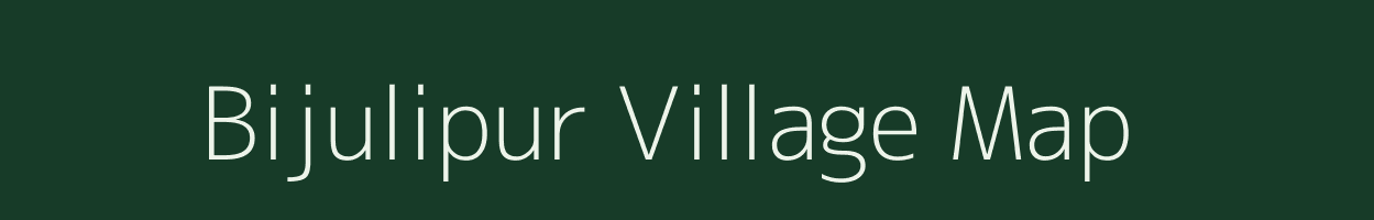 Bijulipur village map in Bihar