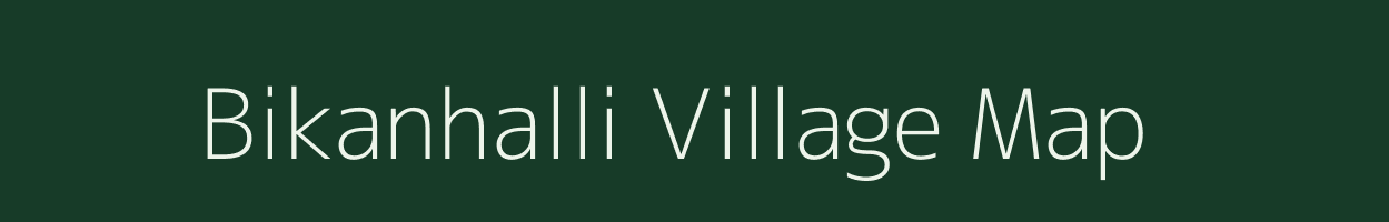 Bikanhalli village map in Karnataka