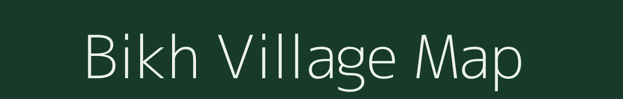 Bikh village map in Arunachal Pradesh