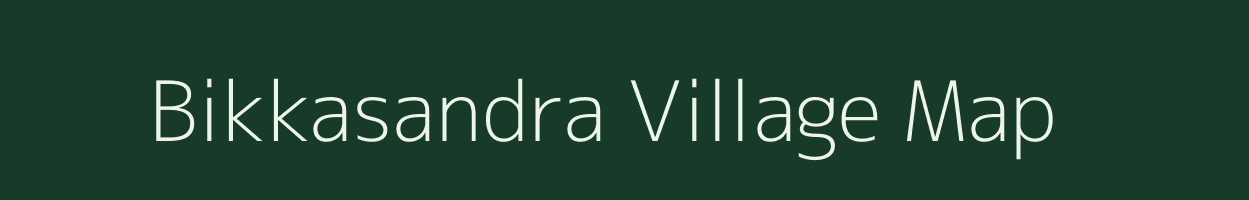 Bikkasandra village map in Karnataka