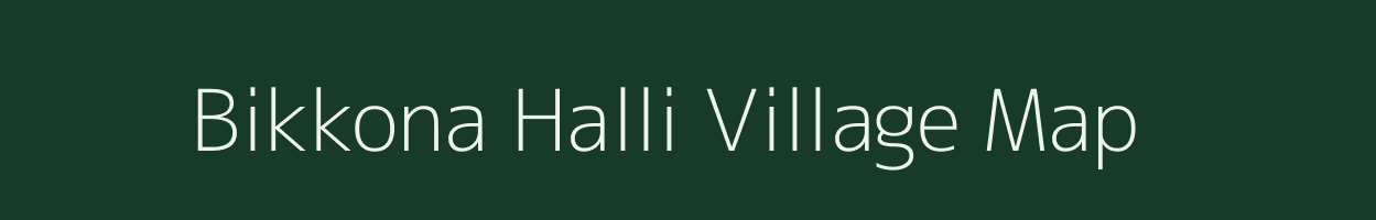 Bikkona Halli village map in Karnataka