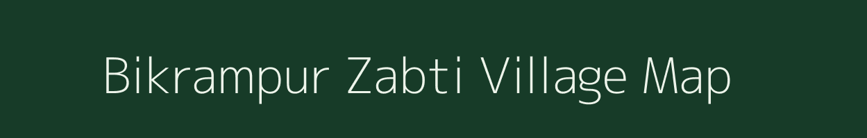 Bikrampur Zabti village map in Bihar