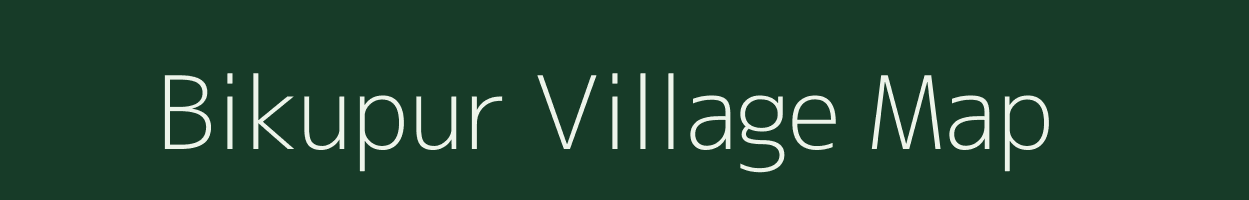 Bikupur village map in Uttar Pradesh