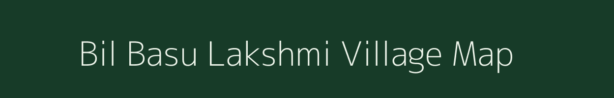 Bil Basu Lakshmi village map in West Bengal