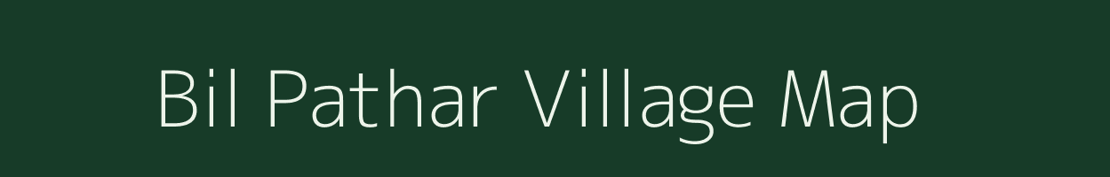 Bil Pathar village map in Assam