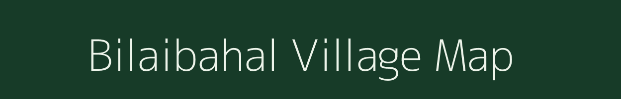 Bilaibahal village map in Odisha