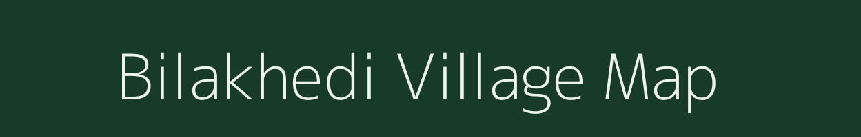 Bilakhedi village map in Madhya Pradesh