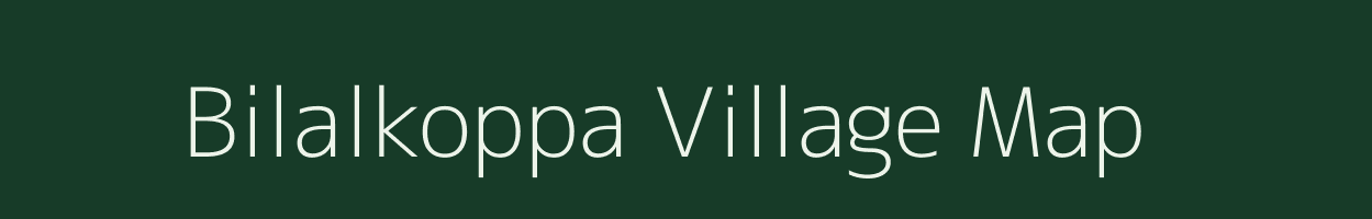 Bilalkoppa village map in Karnataka