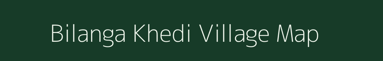 Bilanga Khedi village map in Madhya Pradesh