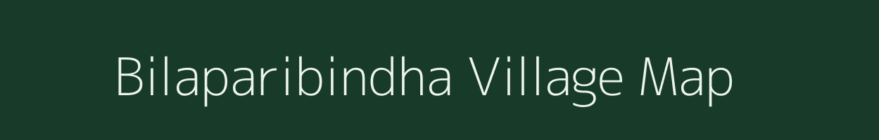 Bilaparibindha village map in Odisha