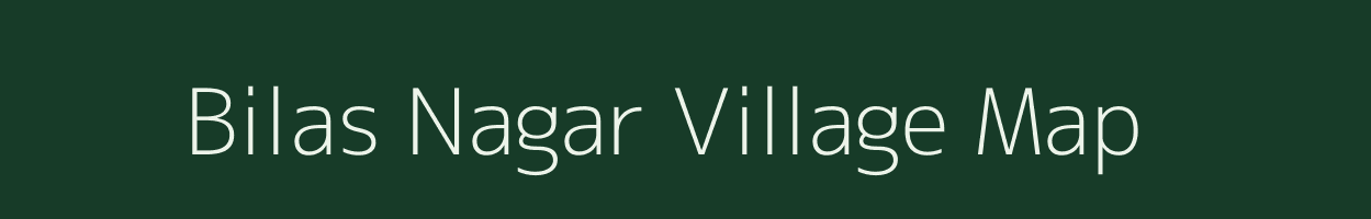 Bilas Nagar village map in Uttar Pradesh