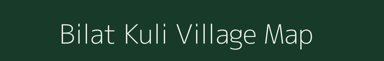 Bilat Kuli village map in West Bengal