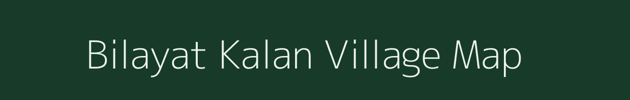 Bilayat Kalan village map in Madhya Pradesh