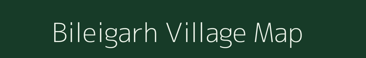 Bileigarh village map in Odisha