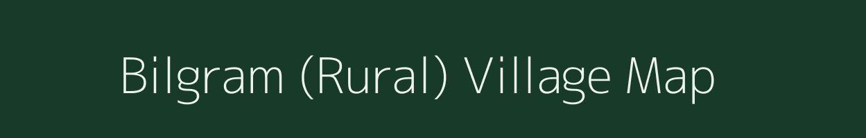 Bilgram (Rural) village map in Uttar Pradesh