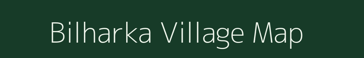 Bilharka village map in Uttar Pradesh