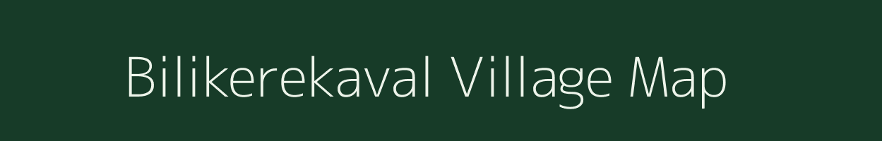 Bilikerekaval village map in Karnataka