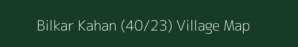 Bilkar Kahan (40/23) village map in Himachal Pradesh