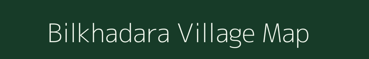 Bilkhadara village map in Madhya Pradesh