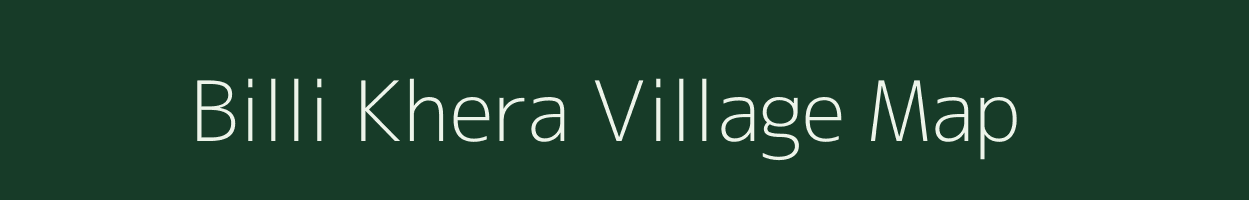 Billi Khera village map in Rajasthan
