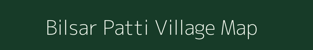 Bilsar Patti village map in Uttar Pradesh