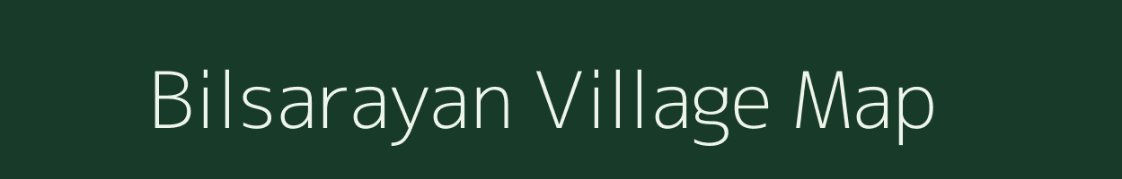 Bilsarayan village map in Uttar Pradesh