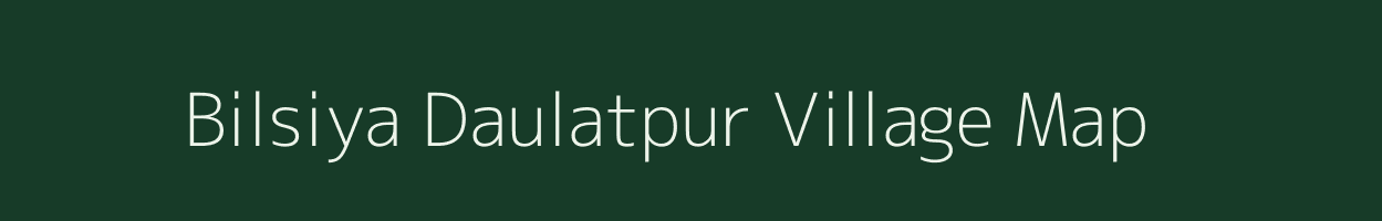 Bilsiya Daulatpur village map in Uttar Pradesh