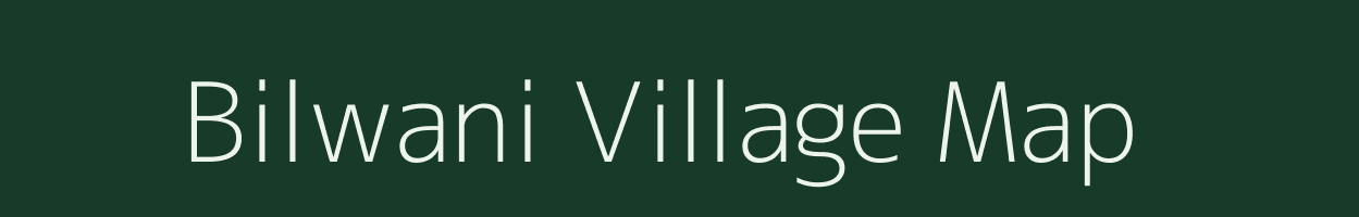 Bilwani village map in Madhya Pradesh