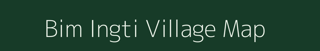 Bim Ingti village map in Assam