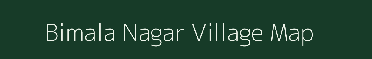 Bimala Nagar village map in Assam