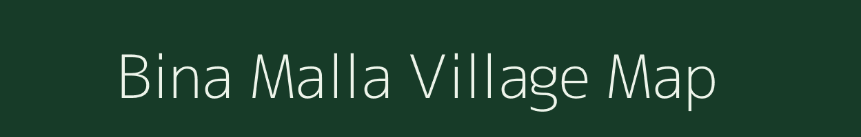 Bina Malla village map in Uttarakhand