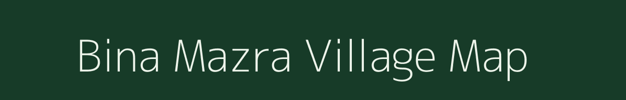 Bina Mazra village map in Uttar Pradesh