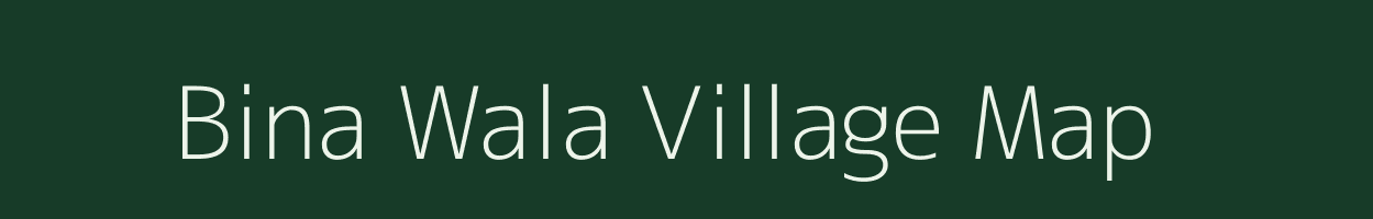 Bina Wala village map in Uttar Pradesh