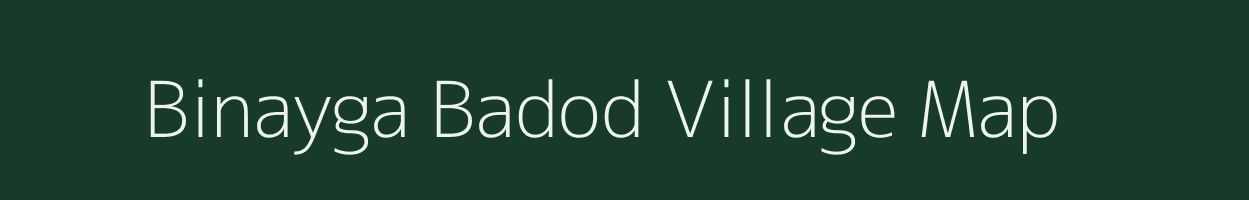 Binayga Badod village map in Madhya Pradesh