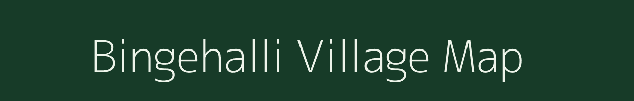 Bingehalli village map in Karnataka
