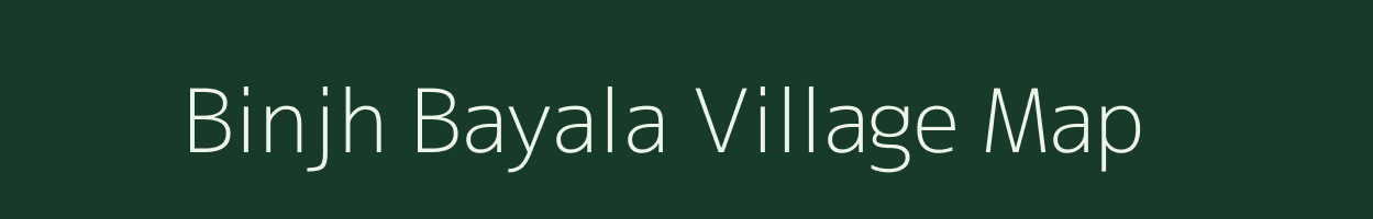 Binjh Bayala village map in Rajasthan