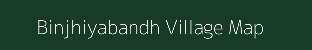 Binjhiyabandh village map in Jharkhand