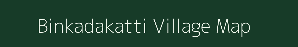 Binkadakatti village map in Karnataka