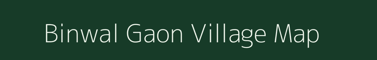 Binwal Gaon village map in Uttarakhand