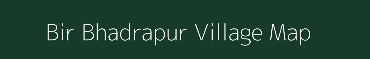 Bir Bhadrapur village map in West Bengal