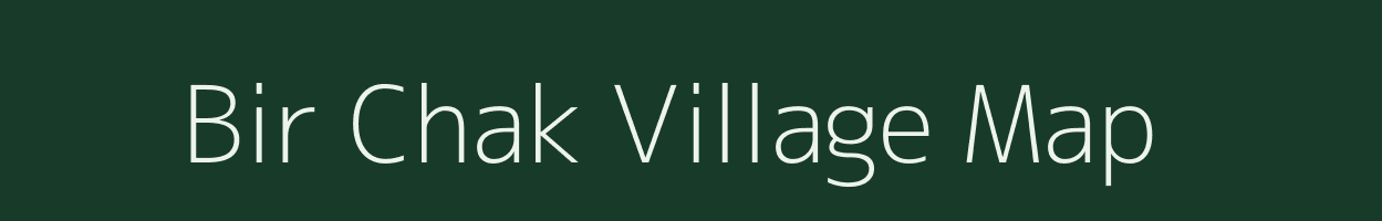 Bir Chak village map in Bihar