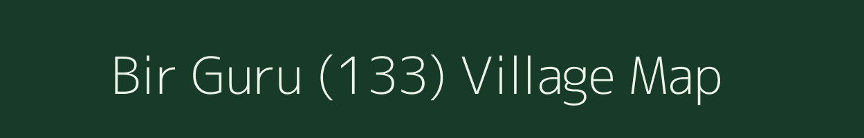 Bir Guru (133) village map in Punjab