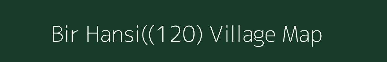 Bir Hansi((120) village map in Haryana