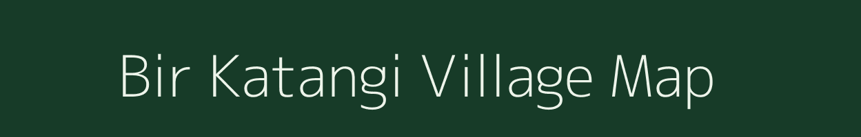 Bir Katangi village map in Madhya Pradesh